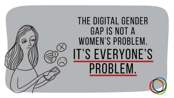 illustration stating "the digital gender gap is not a women's problem. It's everyone's problem."